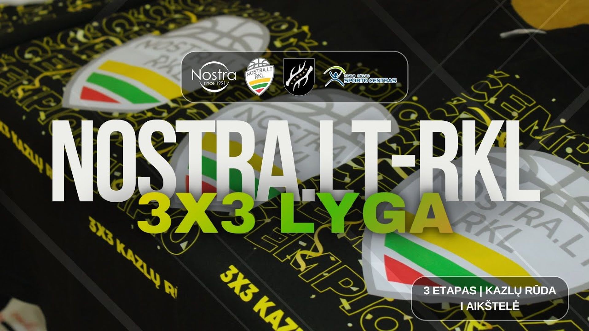 Nostra.lt-RKL 3x3 lygos III etapas | I Aikštelė | Kazlų Rūda